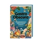 Книга Gastro Obscura. Найдивовижніші смачні місця планети - Сесілі Вонґ, Ділан Тюрас КСД (9786171503724) - уменьшенное изображение 1