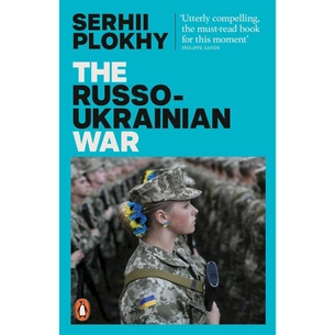 Книга The Russo-Ukrainian War - Serhii Plokhy Penguin (9781802061789) зображення 1