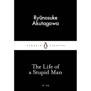 Книга The Life of a Stupid Man - Ryunosuke Akutagawa Penguin (9780141397726) зображення 1