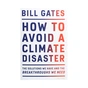Книга How to Avoid a Climate Disaster. The Solutions We Have & the Breakthroughs We Need - Bill Gates Penguin (9780241448304) - зменшене зображення 1