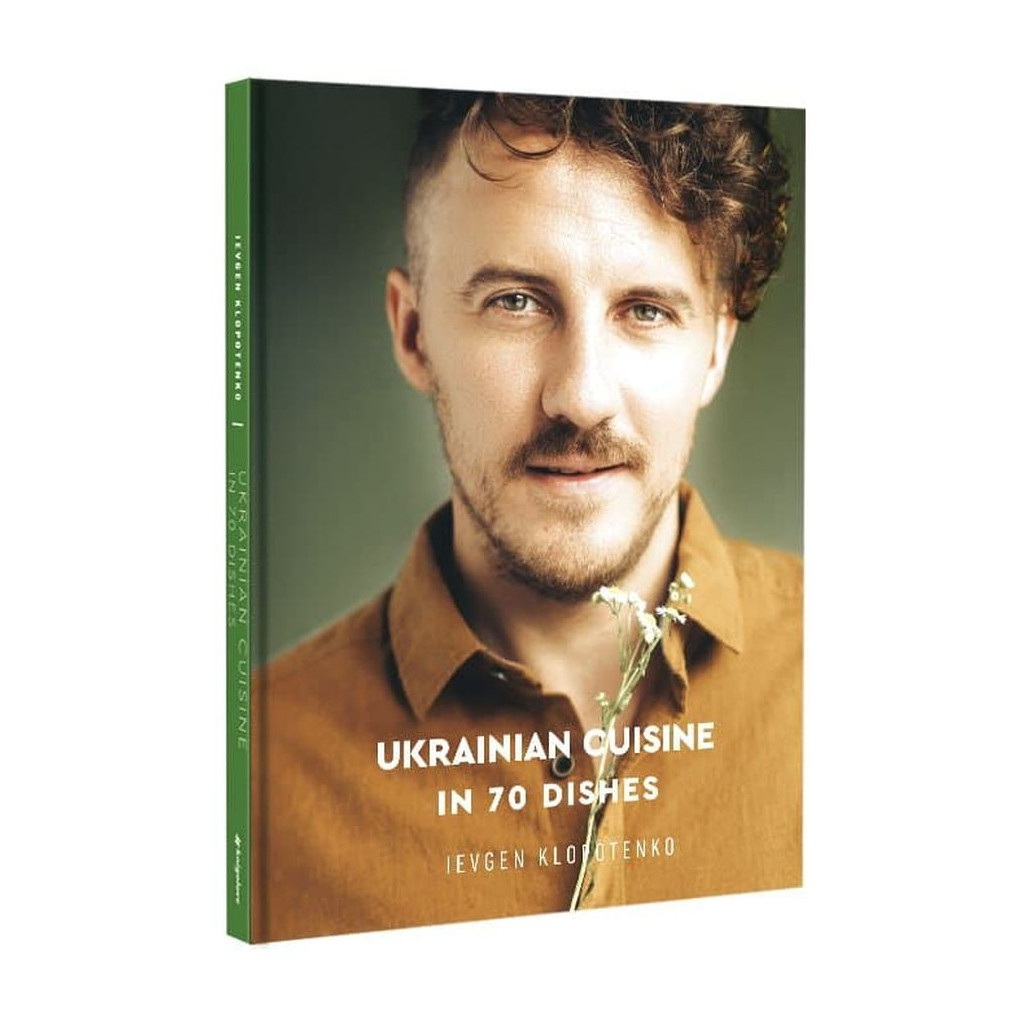 Книга Ukrainian Cuisine in 70 Dishes - Ievgen Klopotenko #книголав (9786177820856) - зображення 4