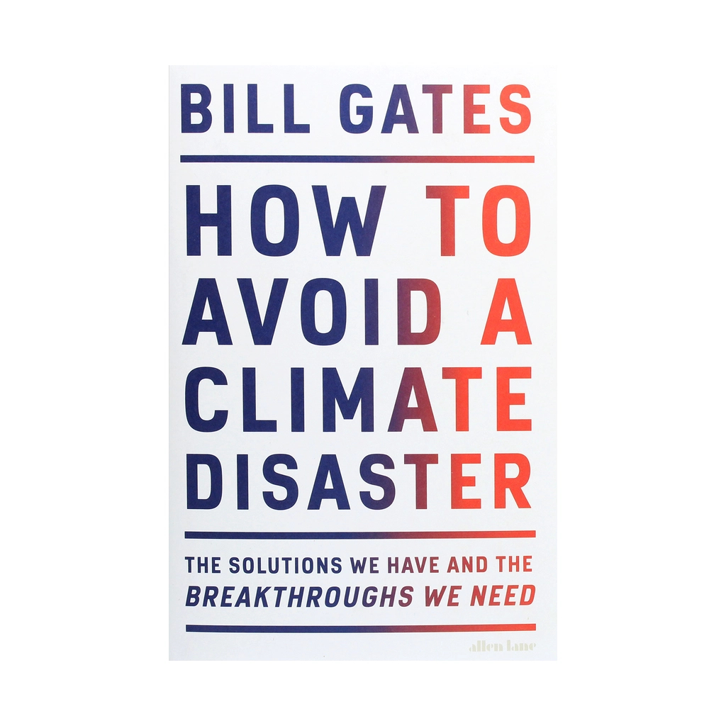 Книга How to Avoid a Climate Disaster. The Solutions We Have & the Breakthroughs We Need - Bill Gates Penguin (9780241448304) - зображення 1